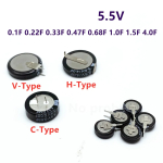 5.5V Super Capacitor 0.1F V-type C-type H-type Button Farad Capacitor 0.1F 0.22F 0.33F 0.47F 0.68F 1F 1.5F 4.0F